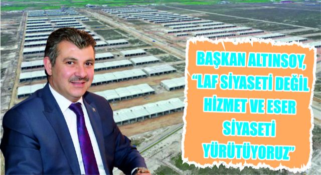 Başkan Altınsoy’dan Dönüşüm Projesi Vurgusu