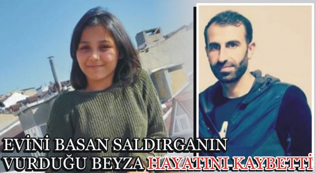 Evini Basan Saldırganın Vurduğu Beyza Hayatını Kaybetti