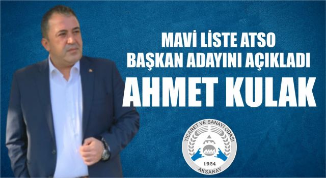 MAVİ LİSTE ATSO  BAŞKAN ADAYINI AÇIKLADI AHMET KULAK 