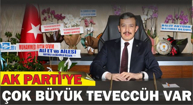 AK Parti’ye Çok Büyük Teveccüh Var