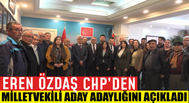 Eren Özdaş, Chp'den Milletvekili Aday Adaylığını Açıkladı