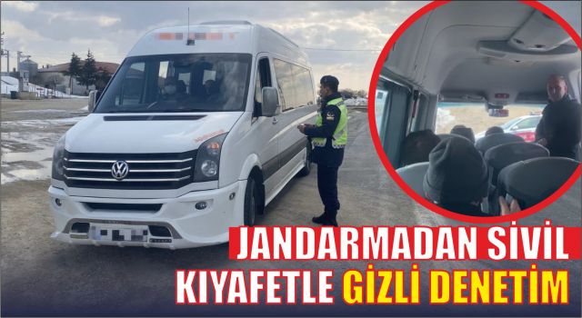 Jandarmadan Sivil Kıyafetle Gizli Denetim