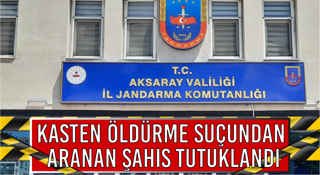 Jandarmanın Yakaladığı Cinayet Zanlısı Tutuklandı