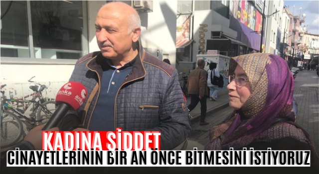 Kadına Şiddet Ve Cinayetlerinin Bir An Önce Bitmesini İstiyoruz