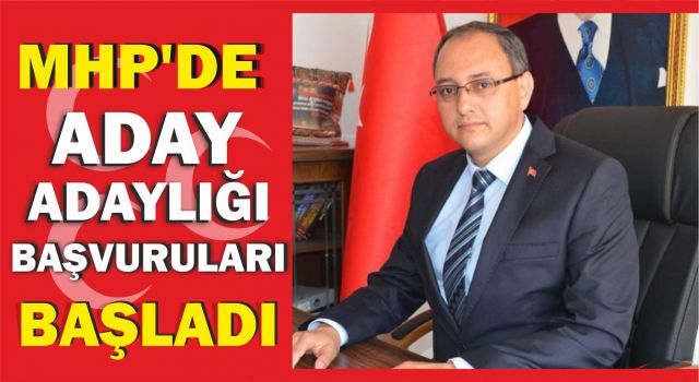 MHP'de Aday Adaylığı Başvuruları Başladı