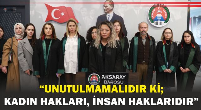 “Unutulmamalıdır Ki; Kadın Hakları, İnsan Haklarıdır”