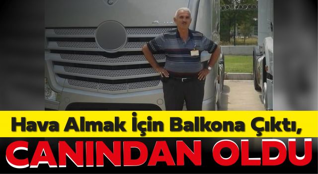 Hava Almak İçin Balkona Çıktı, Canından Oldu