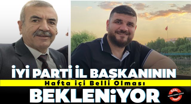 İYİ Parti İl Başkanının Hafta İçi Belli Olması Bekleniyor