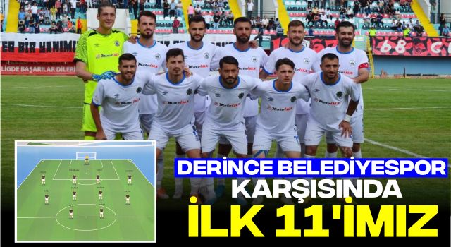 Derince Belediyespor Karşısında İlk 11'imiz