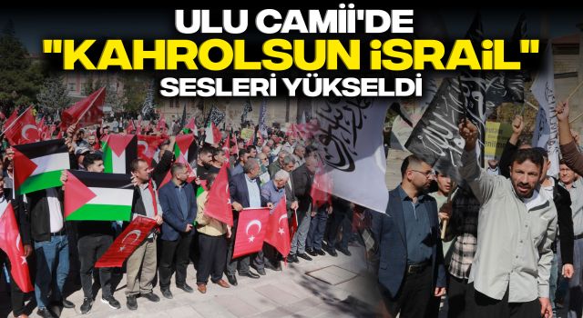 Ulu Camii'de "Kahrolsun İsrail" Sesleri Yükseldi