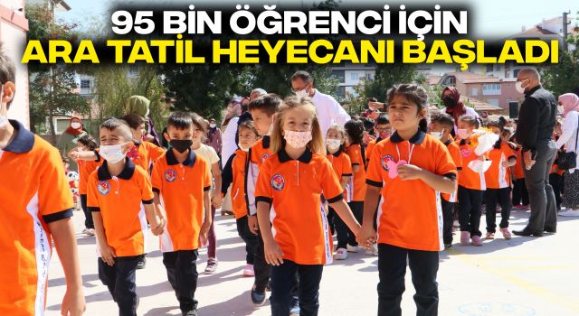 95 Bin Öğrenci İçin Ara Tatil Heyecanı Başladı