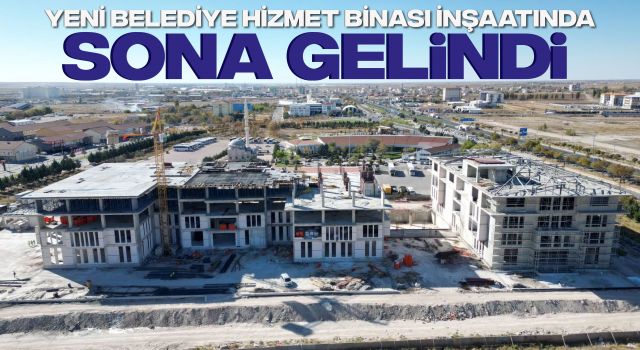 Yeni Belediye Hizmet Binası İnşaatında Sona Gelindi