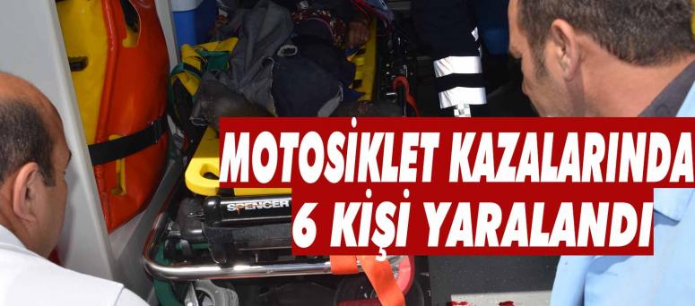 Motosiklet Kazalarında 6 Kişi Yaralandı