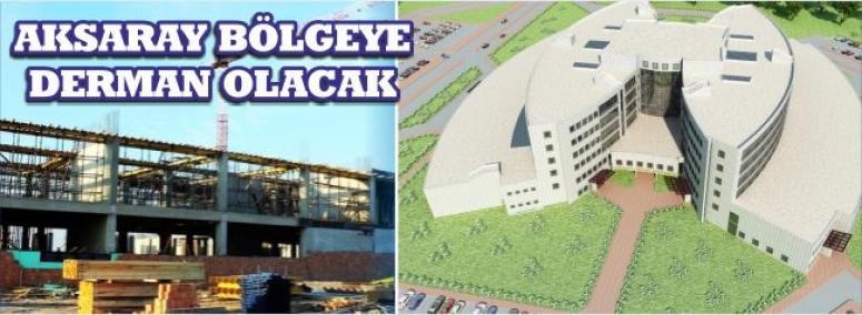 Aksaray Bölgeye Derman Olacak