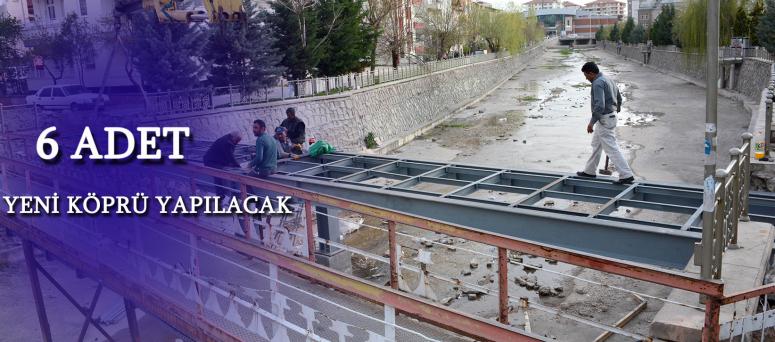 6 ADET YENİ KÖPRÜ YAPILACAK