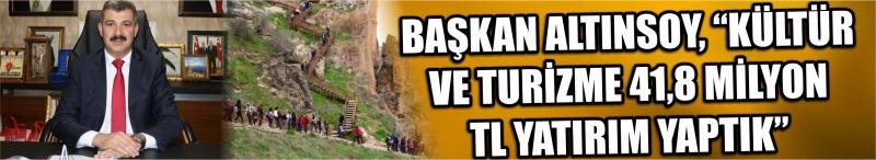 Başkan Altınsoy, “Kültür Ve Turizme 41,8 Milyon Tl Yatırım Yaptık”