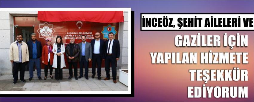 İnceöz, Şehit Aileleri Ve Gaziler İçin Yapılan Hizmete Teşekkür Ediyorum