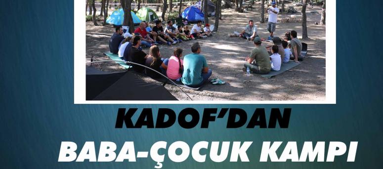 Kadof’dan Baba-Çocuk Kampı