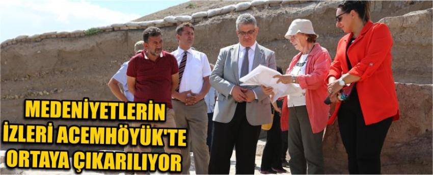 Medeniyetlerin İzleri Acemhöyük’te Ortaya Çıkarılıyor