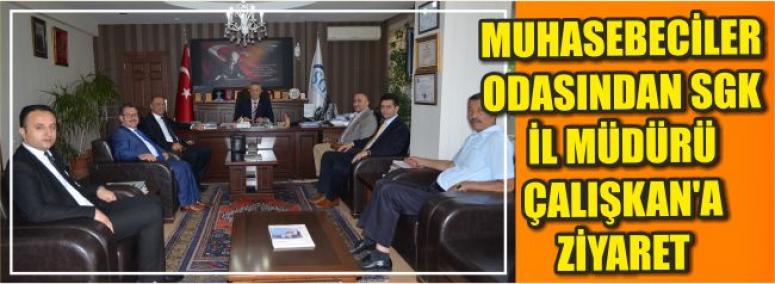 Muhasebeciler Odasından Sgk İl Müdürü Çalışkan’a Ziyaret