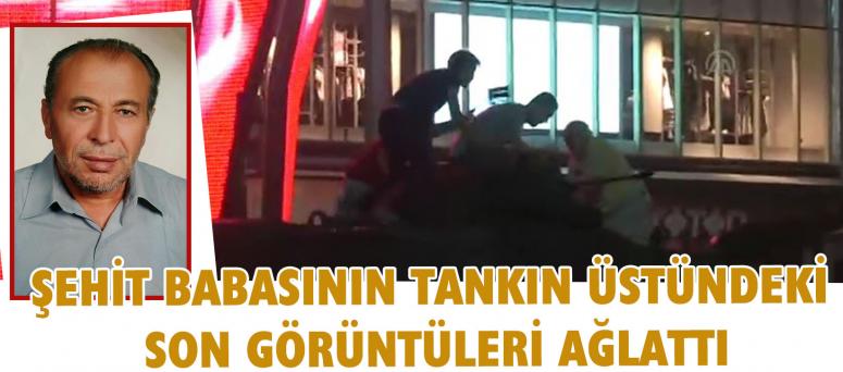 Şehit Babasının Tankın Üstündeki Son Görüntüleri Ağlattı