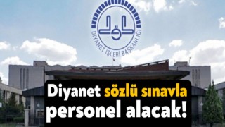 Diyanet sözlü sınavla personel alacak