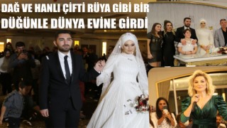 Dağ Ve Hanlı Çifti Rüya Gibi Bir Düğünle Dünya Evine Girdi  