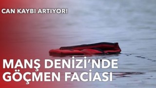 Manş Denizi'nde Göçmen Faciası 27 Ölü