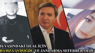 16 Yaşındaki İjlal İçin Hamza Aydoğdu Ve Jandarma Seferber Oldu