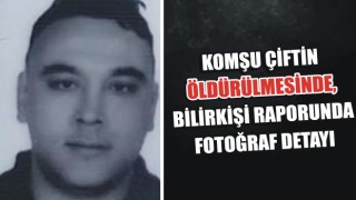 Komşu Çiftin Öldürülmesinde, Bilirkişi Raporunda Fotoğraf Detayı