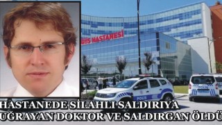 Hastanede Silahlı Saldırıya Uğrayan Doktor Ve Saldırgan Öldü