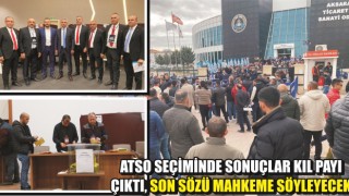 ATSO Seçiminde Sonuçlar Kıl Payı Çıktı, Son Sözü Mahkeme Söyleyecek