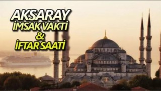 Aksaray'da İlk İftar ve Sahur Vakti