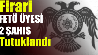 Firari Fetö Üyesi 2 Şahıs Tutuklandı