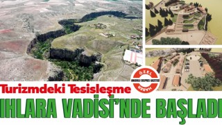 Turizmdeki Tesisleşme Ihlara Vadisi'nden Başladı