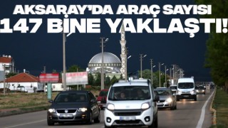 Aksaray’da Araç Sayısı 147 Bine Yaklaştı!