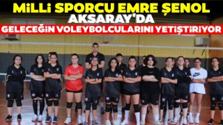 Milli Sporcu Emre Şenol Aksaray'da Geleceğin Voleybolcularını Yetiştiriyor