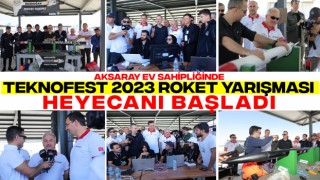 Aksaray Ev Sahipliğinde Teknofest 2023 Roket Yarışması Heyecanı Başladı