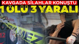 Kavgada Silahlar Konuştu: 1 Ölü 3 Yaralı