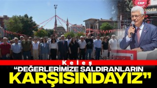 Keleş: “Değerlerimize Saldıranların Karşısındayız”