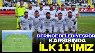 Derince Belediyespor Karşısında İlk 11'imiz