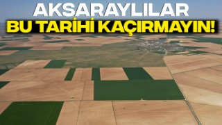 Aksaraylılar Bu Tarihi Kaçırmayın!