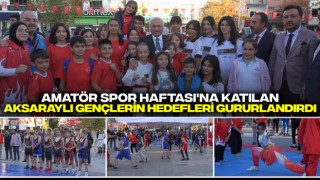 Amatör Spor Haftası'na Katılan Aksaraylı Gençlerin Hedefleri Gururlandırdı