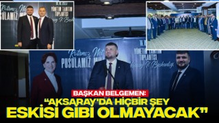 Başkan Belgemen: “Aksaray'da Hiçbir Şey Eskisi Gibi Olmayacak”