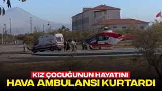 Kız Çocuğunun Hayatını Hava Ambulansı Kurtardı