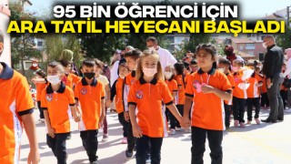 95 Bin Öğrenci İçin Ara Tatil Heyecanı Başladı