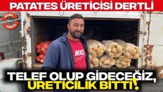 Patates Üreticisi Dertli: Telef Olup Gideceğiz, Üreticilik Bitti!