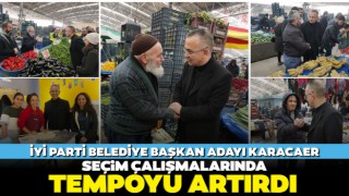 İYİ Parti Belediye Başkan Adayı Karacaer, Seçim Çalışmalarında Tempoyu Artırdı