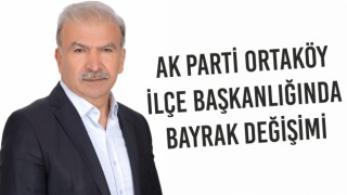 Ak Parti Ortaköy İlçe Başkanlığında Bayrak Değişimi