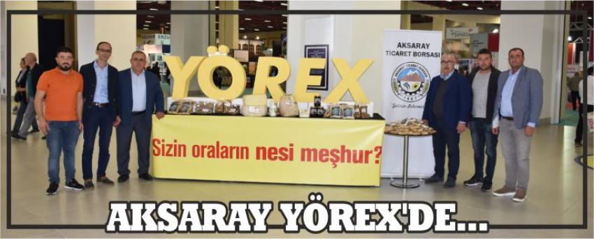 Aksaray Yörex’de…